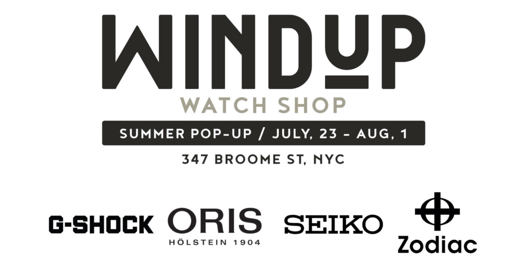 Announcing the Windup Watch Shop Summer Pop-Up