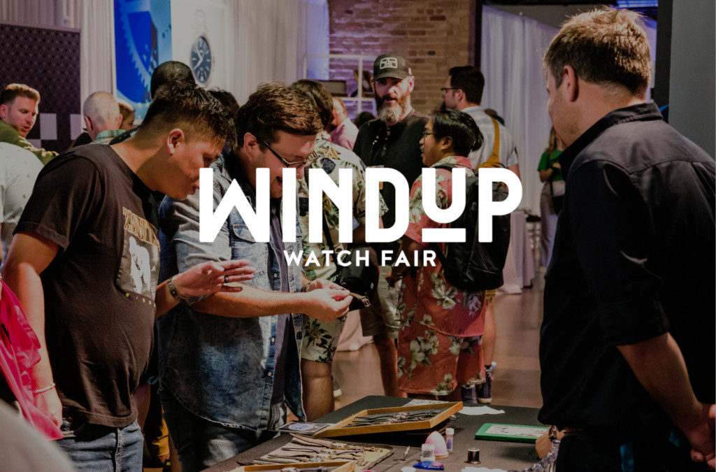 Announcing 2024 Windup Watch Fairs - New Venues, New Partners, Same  Approachable Setting for Enthusiasts - Worn & Wound